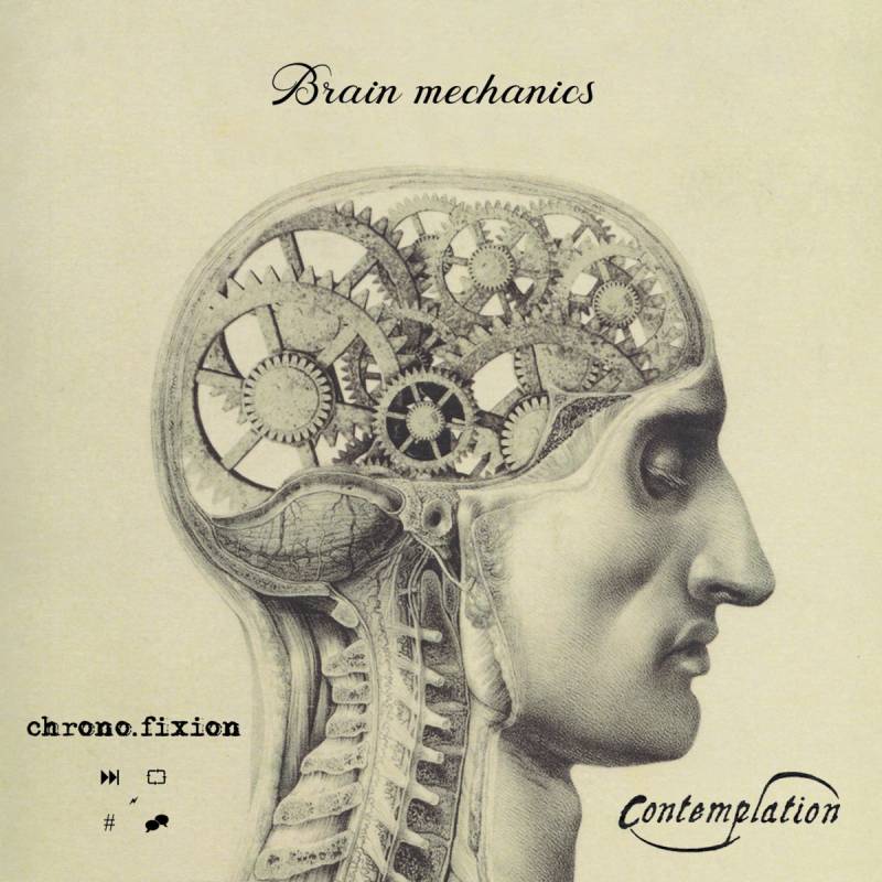 chronique Contemplation + Chrono.fixion - Brain Mechanics