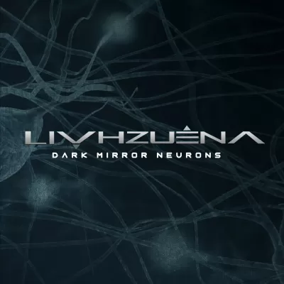 Livhzuena - Dark Mirror Neurons